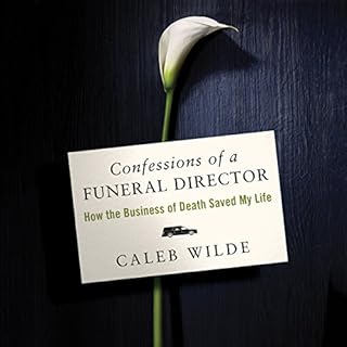 Confessions of a Funeral Director Audiobook By Caleb Wilde cover art