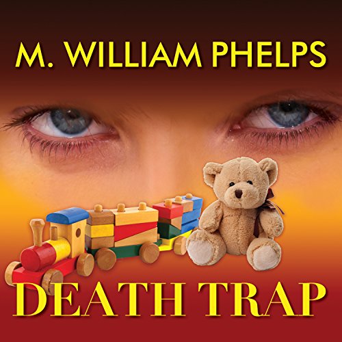 Death Trap Audiobook By M. William Phelps cover art