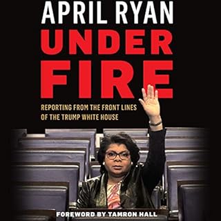 Under Fire Audiobook By April Ryan, Tamron Hall - foreword cover art