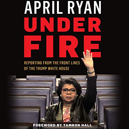 Under Fire Audiolibro Por April Ryan, Tamron Hall - foreword arte de portada