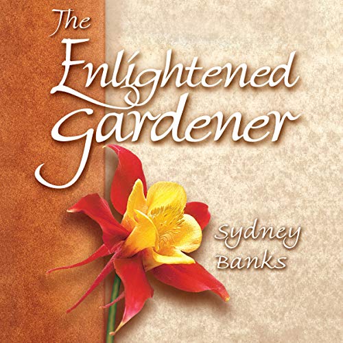 The Enlightened Gardener Audiolibro Por Sydney Banks arte de portada