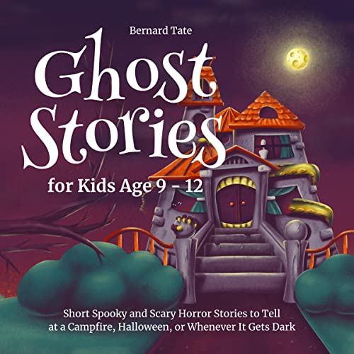 Ghost Stories for Kids Age 9-12 Audiolibro Por Bernard Tate arte de portada