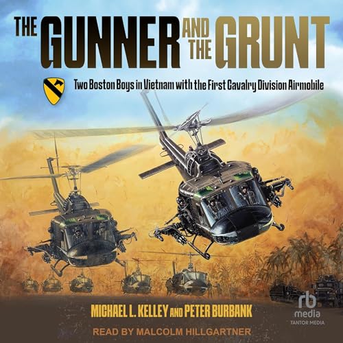 The Gunner and the Grunt Audiobook By Michael L. Kelley, Peter Burbank cover art