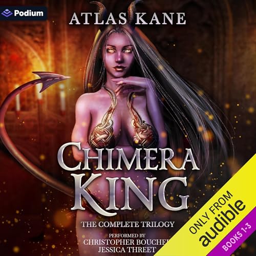 Chimera King: The Complete Trilogy Audiobook By Atlas Kane cover art