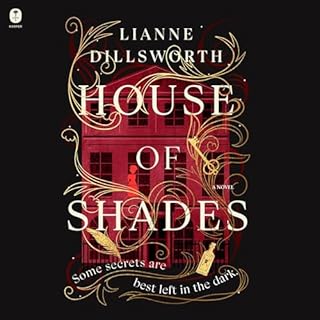 House of Shades Audiobook By Lianne Dillsworth cover art