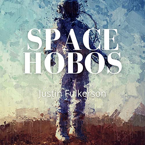 Space Hobos Audiolibro Por Justin Fulkerson arte de portada