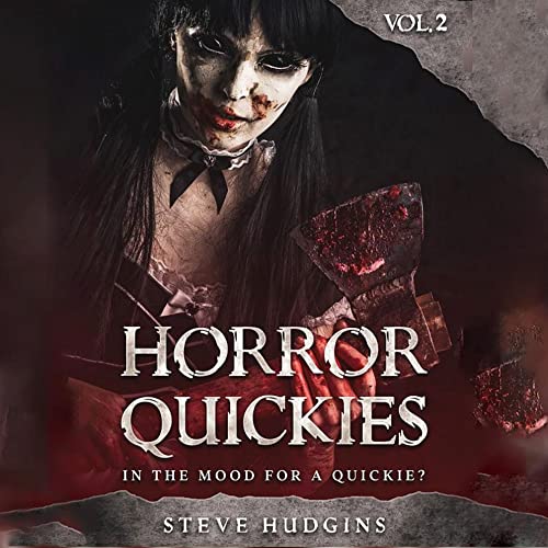 Horror Quickies, Vol. 2: Scary Stories Audiobook By Steve Hudgins cover art