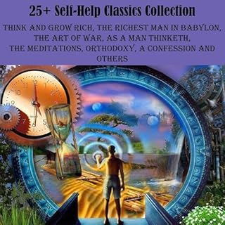 25+ Self-Help Classics Collection Audiobook By Napoleon Hill, James Allen, Kahlil Gibran, Sun Tzu, Lao Tzu, Confucius, Benjam