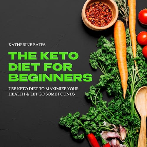 The Keto Diet for Beginners Audiobook By Katherine Bates cover art