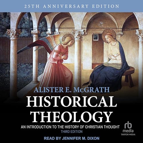 Historical Theology (3rd Edition) Audiobook By Alister E. Mcgrath cover art