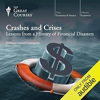 Crashes and Crises: Lessons from a History of Financial Disasters Audiobook By Connel Fullenkamp, The Great Courses cover art