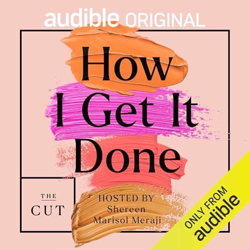 How I Get It Done Audiolibro Por Shereen Marisol Meraji arte de portada