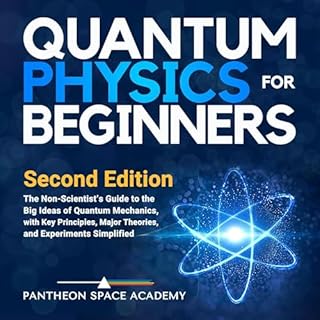 Quantum Physics for Beginners Audiobook By Pantheon Space Academy cover art