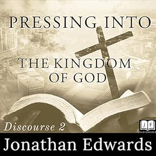 Pressing into the Kingdom of God Audiobook By Jonathan Edwards cover art