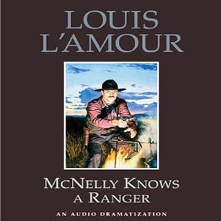 McNelly Knows a Ranger (Dramatization) Audiobook By Louis L'Amour cover art