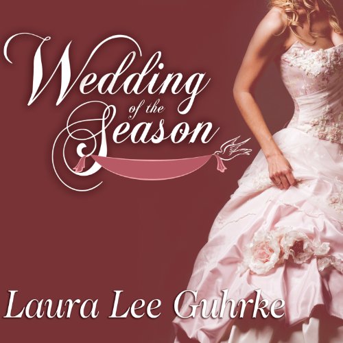 Wedding of the Season Audiolibro Por Laura Lee Guhrke arte de portada