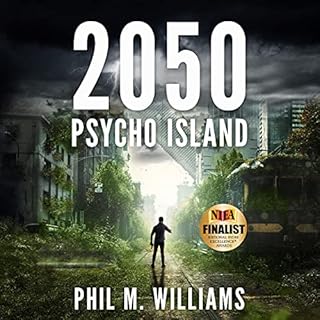 2050: Psycho Island, Book 1 Audiobook By Phil M. Williams cover art