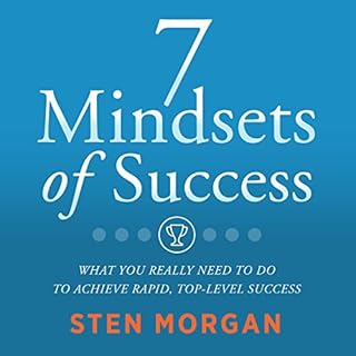 7 Mindsets of Success Audiobook By Sten Morgan cover art