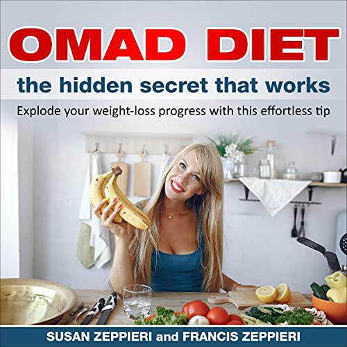 Omad Diet the Hidden Secret That Works: Explode Your Weight-Loss Progress with This Effortless Tip Audiolibro Por Susan Zeppi