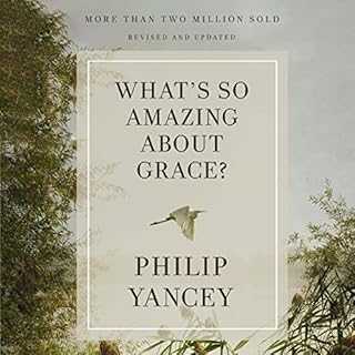 Page de couverture de What's So Amazing About Grace? (Revised and Updated)