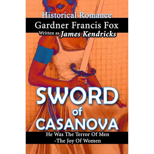 Sword of Casanova Audiobook By Gardner Francis Fox, James Kendricks cover art