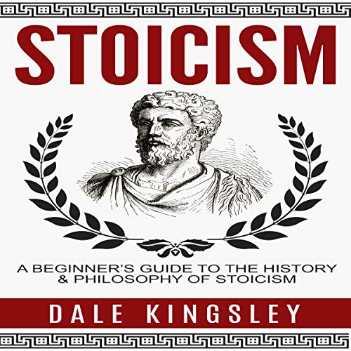 Stoicism: A Beginner's Guide to the History & Philosophy of Stoicism cover art