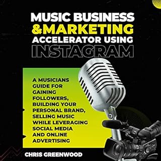 Music Business & Marketing Accelerator Using Instagram Audiobook By Chris Greenwood cover art