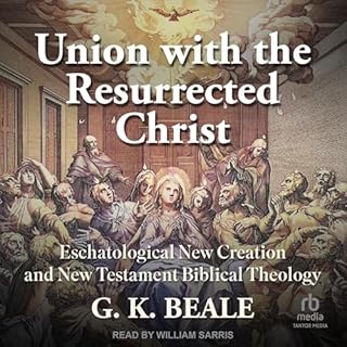 Union with the Resurrected Christ Audiobook By G. K. Beale cover art