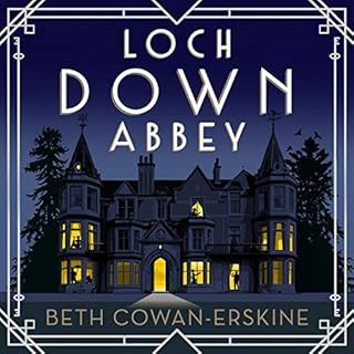 Loch Down Abbey Audiobook By Beth Cowan-Erskine cover art