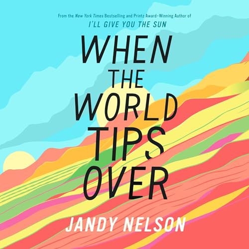 When the World Tips Over Audiolivro Por Jandy Nelson capa