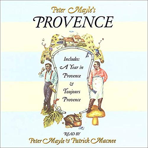 Peter Mayle's Provence: Including 'A Year in Provence' and 'Toujours Provence' Audiolibro Por Peter Mayle arte de portada