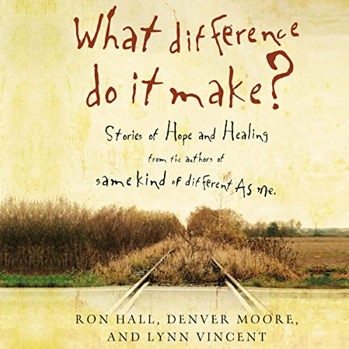 What Difference Do It Make? Audiolivro Por Ron Hall, Denver Moore, Lynn Vincent capa