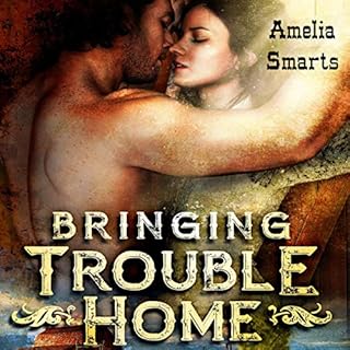 Bringing Trouble Home Audiobook By Amelia Smarts cover art