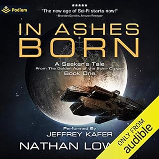 In Ashes Born Audiobook By Nathan Lowell cover art