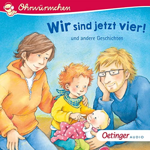 Wir sind jetzt vier! und andere Geschichten Audiobook By Sabine Cuno, Kathrin Lena Orso, Katja Reider, Regina Schwarz cover a