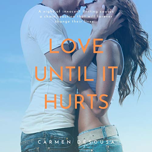 Love Until It Hurts Audiobook By Carmen DeSousa cover art