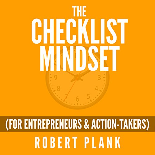 The Checklist Mindset for Entrepreneurs, Employees & Action-Takers cover art