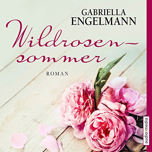 Wildrosensommer Audiolibro Por Gabriella Engelmann arte de portada