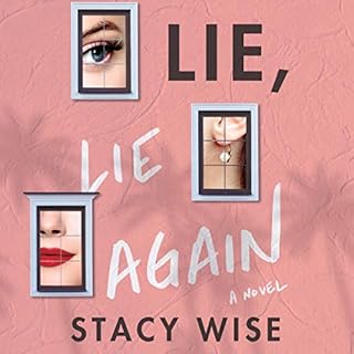 Lie, Lie Again Audiobook By Stacy Wise cover art