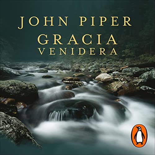 Gracia venidera [Future Grace] Audiobook By John Piper cover art