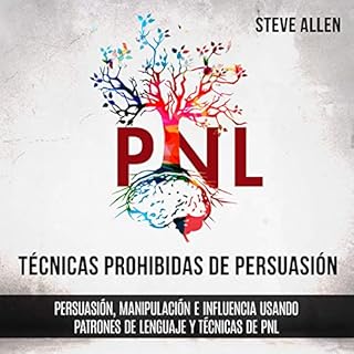 Técnicas prohibidas de Persuasión, manipulación e influencia usando patrones de lenguaje y técnic