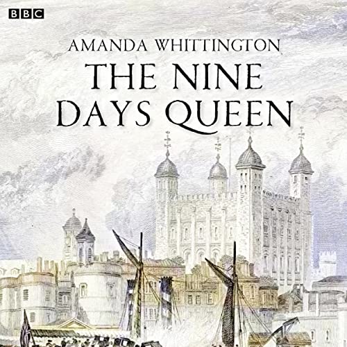 Nine Days Queen, The BBC Radio 4 Afternoon Play) cover art