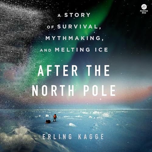 After the North Pole Audiobook By Erling Kagge cover art