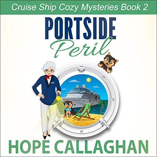 Portside Peril (A Cruise Ship Cozy Mystery) Audiobook By Hope Callaghan cover art