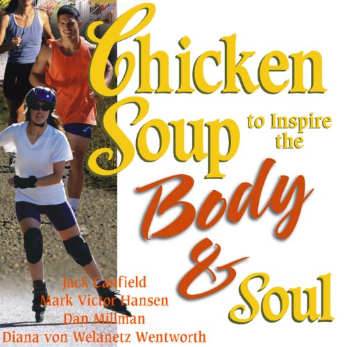 Chicken Soup to Inspire the Body & Soul cover art