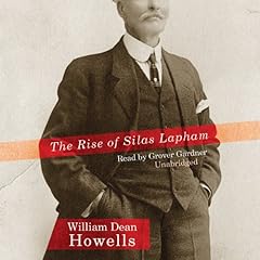 The Rise of Silas Lapham Audiobook By William Dean Howells cover art