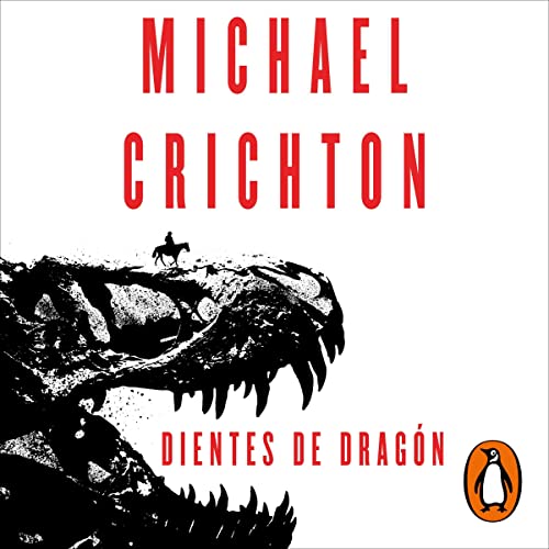 Dientes de dragón [Dragon Teeth] Audiobook By Michael Crichton, Gabriel Dols Gallardo cover art