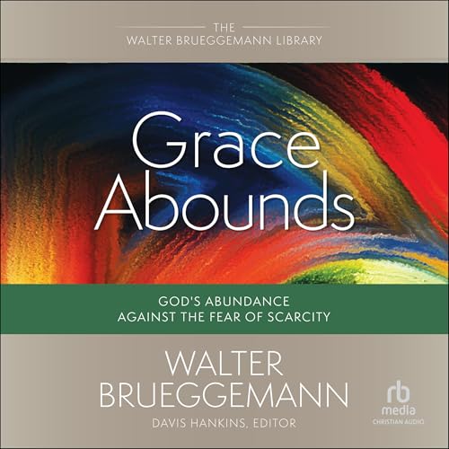 Grace Abounds Audiobook By Walter Brueggemann cover art