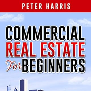 Commercial Real Estate for Beginners Audiobook By Peter Harris cover art