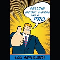 Selling Security Systems Like a Pro cover art